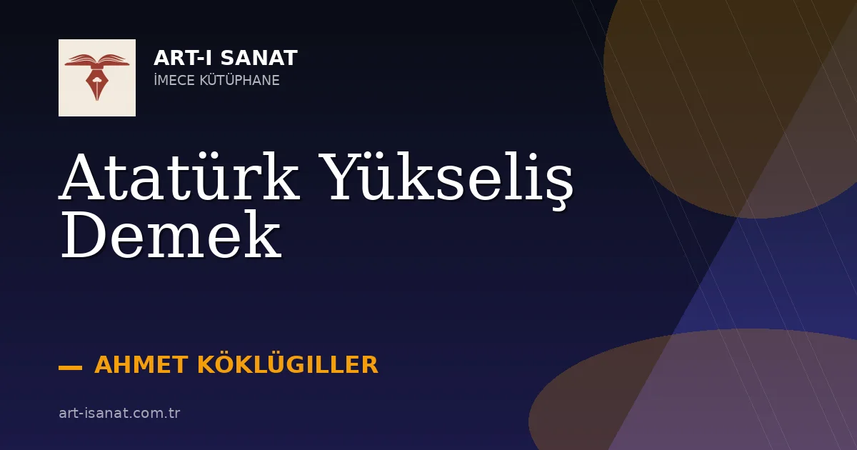 Atatürk Yükseliş Demek