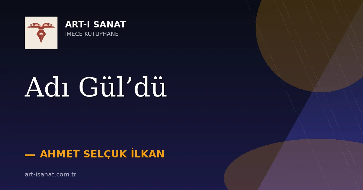 Adı Gül’dü