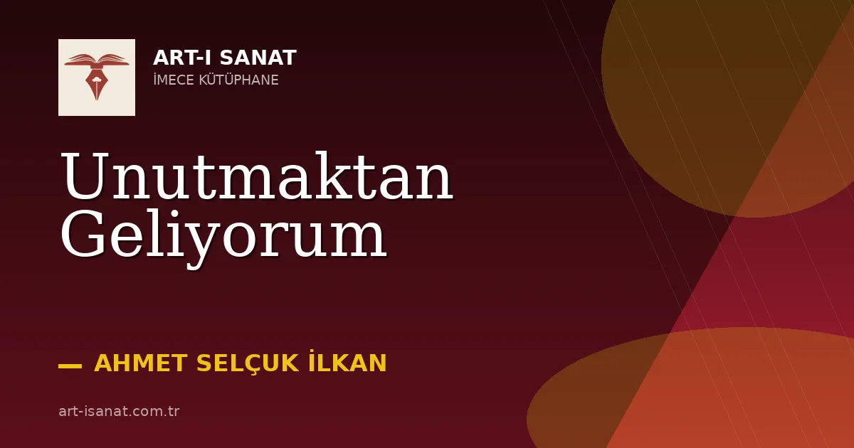 Unutmaktan Geliyorum