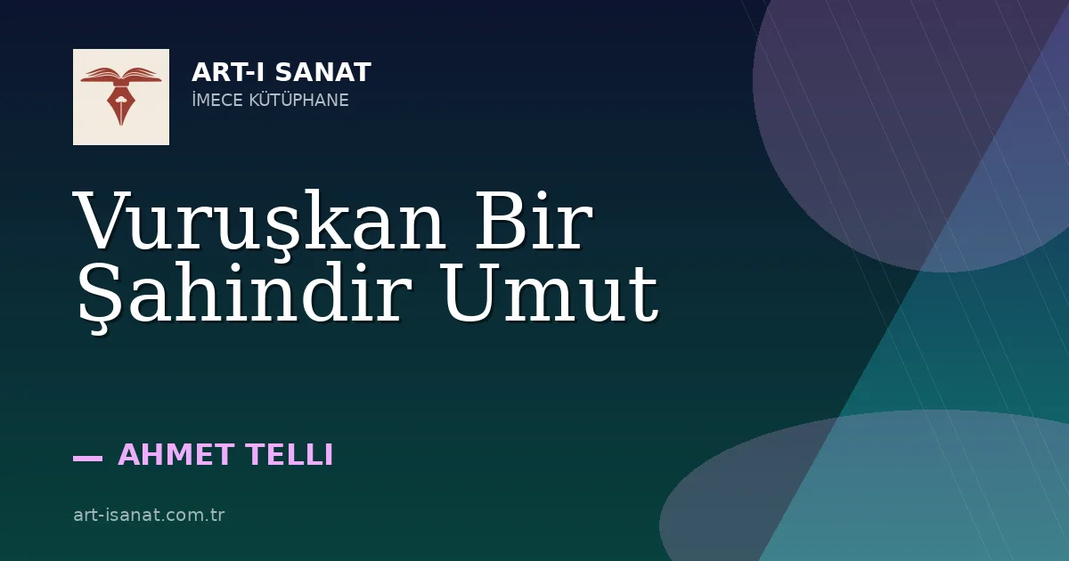 Vuruşkan Bir Şahindir Umut
