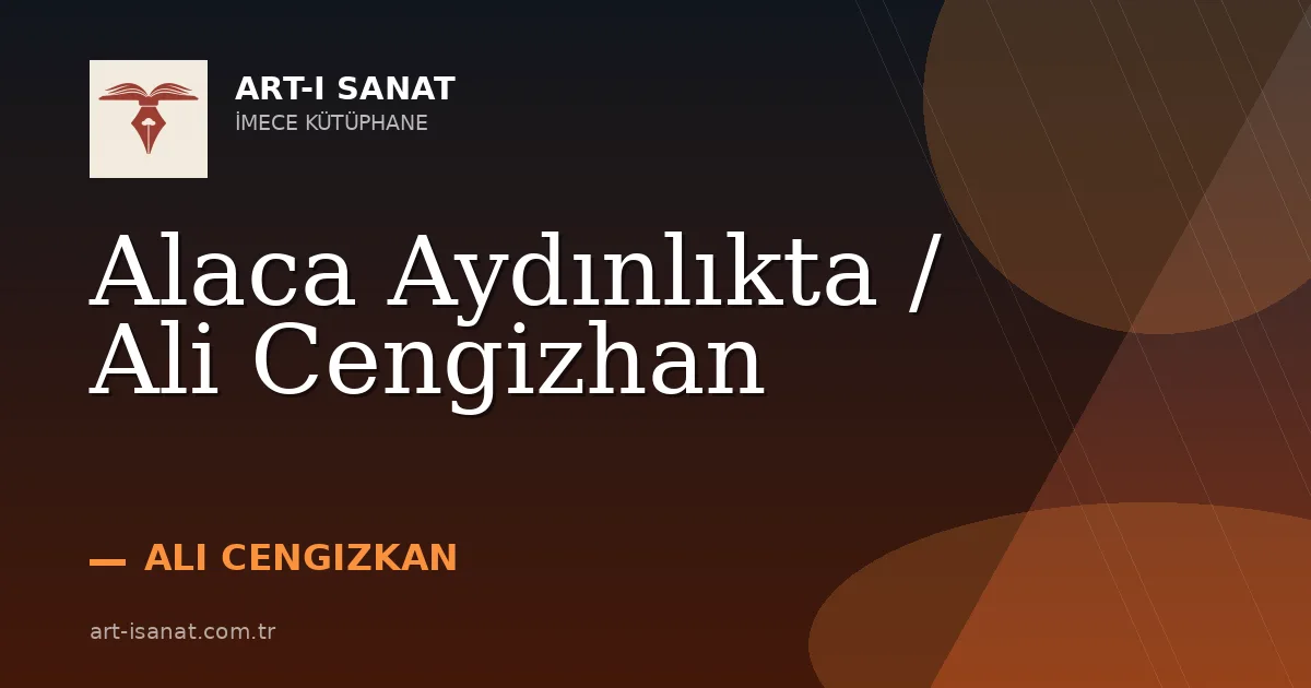 Alaca Aydınlıkta / Ali Cengizhan