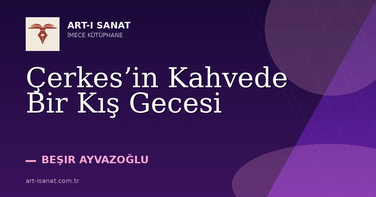 Çerkes’in Kahvede Bir Kış Gecesi