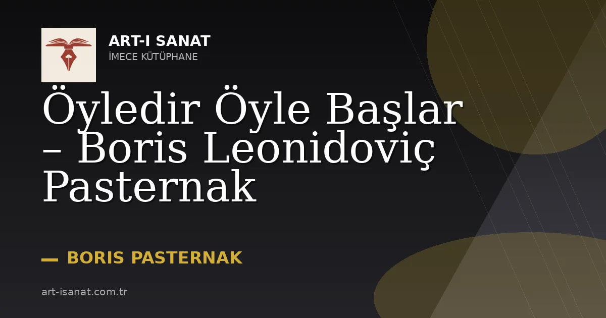 Öyledir Öyle Başlar – Boris Leonidoviç Pasternak
