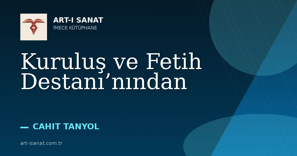 Kuruluş ve Fetih Destanı’nından