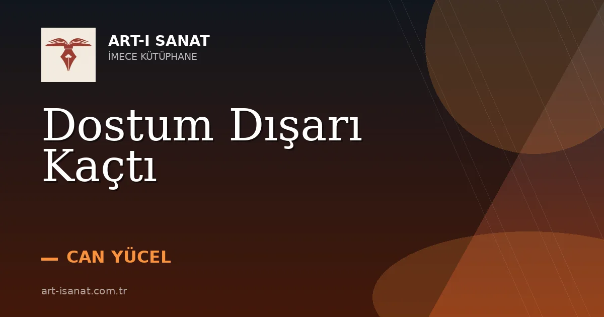Dostum Dışarı Kaçtı