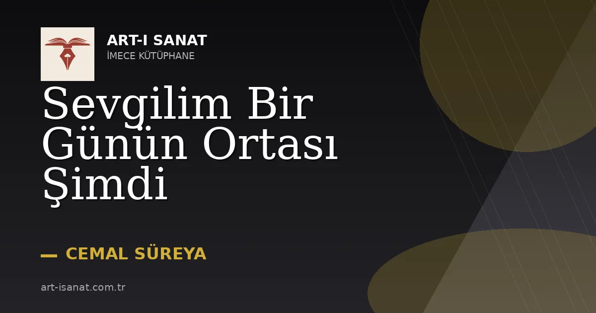 Sevgilim Bir Günün Ortası Şimdi