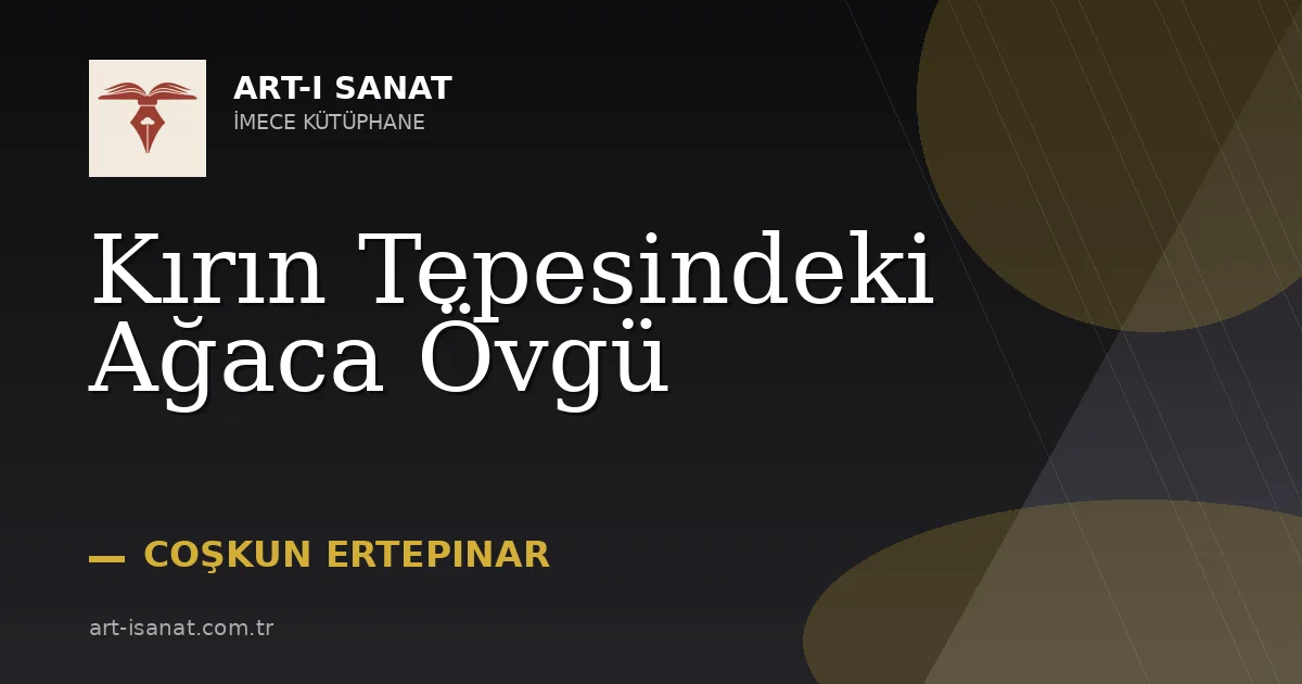 Kırın Tepesindeki Ağaca Övgü