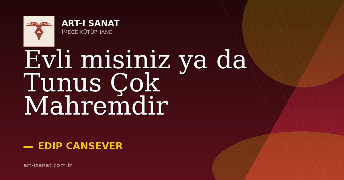Evli misiniz ya da Tunus Çok Mahremdir