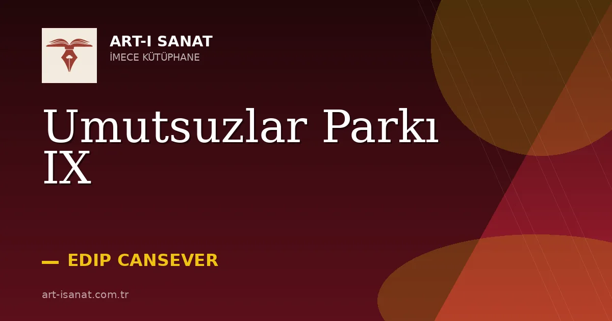 Umutsuzlar Parkı IX