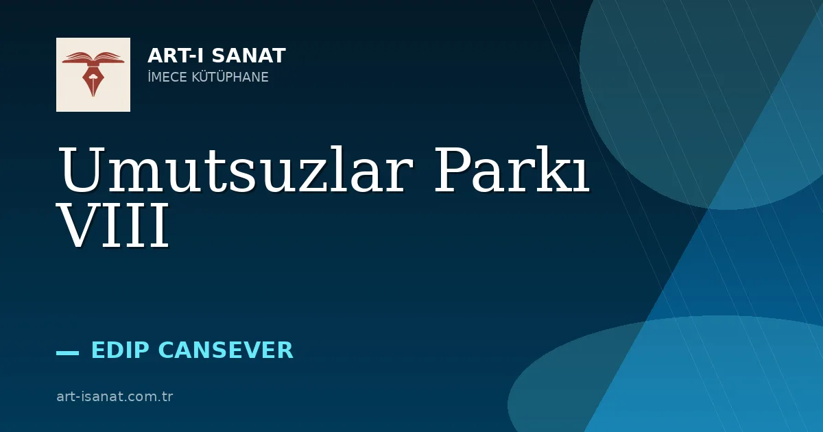 Umutsuzlar Parkı VIII
