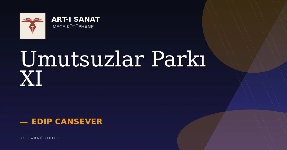 Umutsuzlar Parkı XI