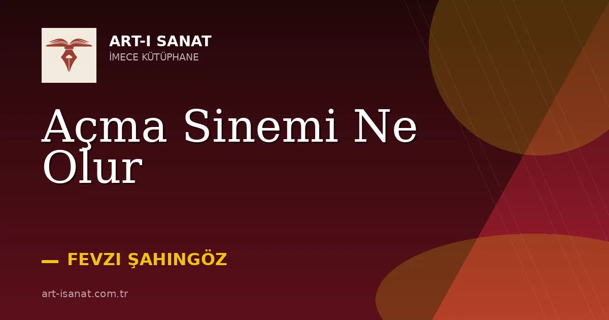Açma Sinemi Ne Olur