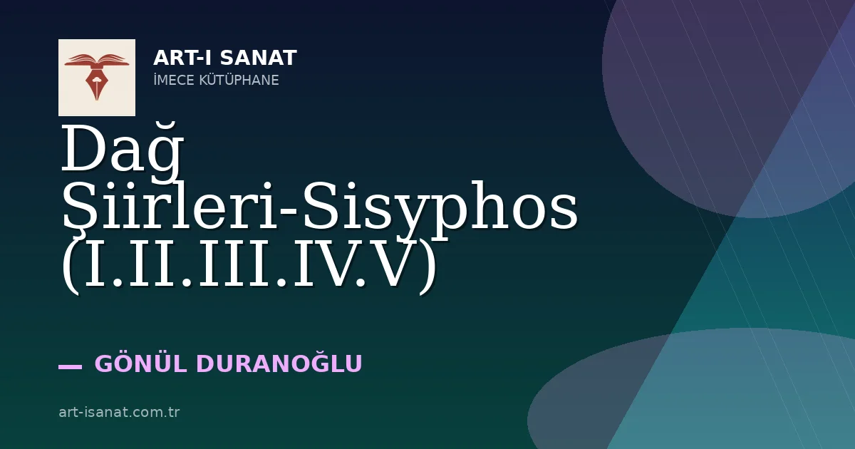 Dağ Şiirleri-Sisyphos (I.II.III.IV.V)