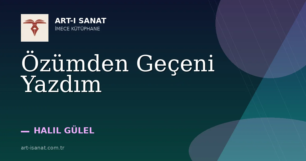 Özümden Geçeni Yazdım