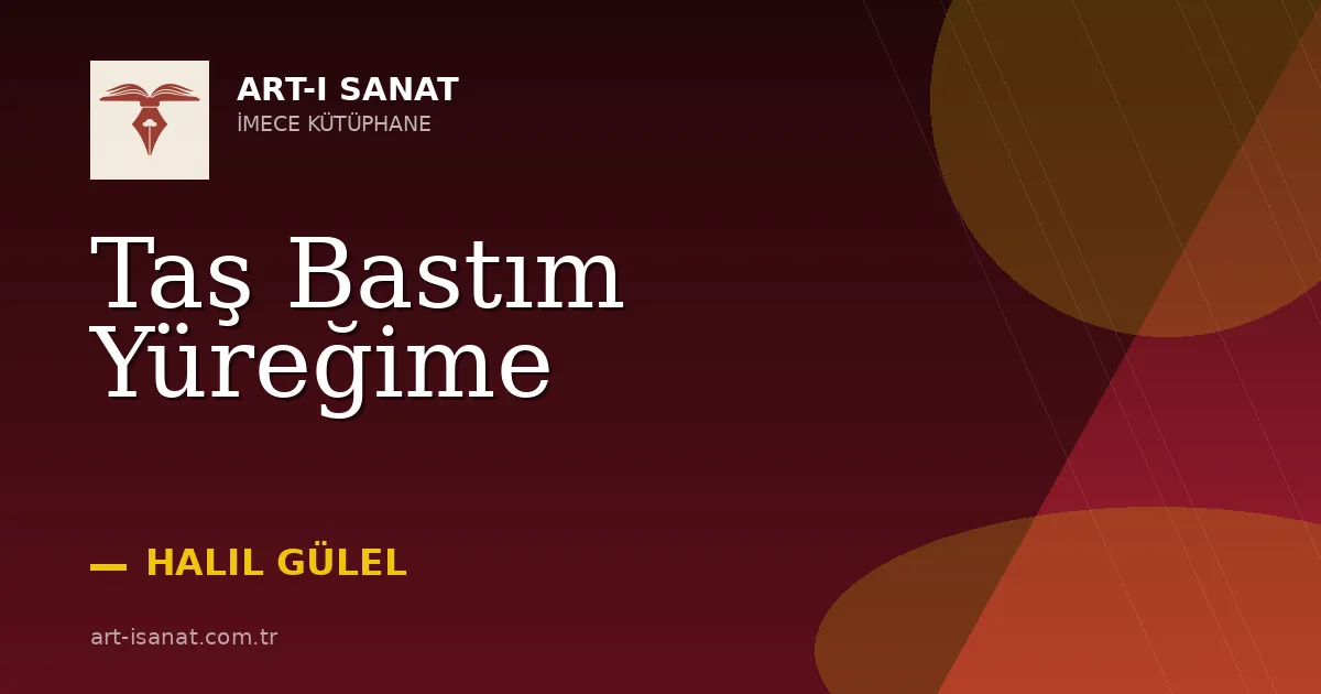 Taş Bastım Yüreğime