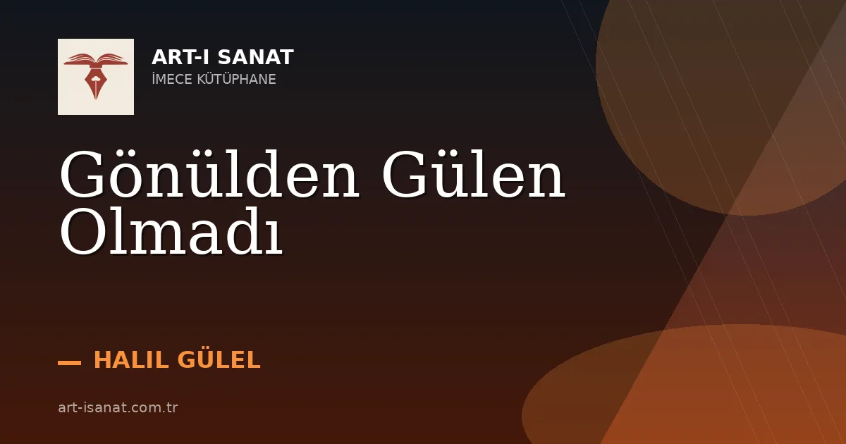 Gönülden Gülen Olmadı