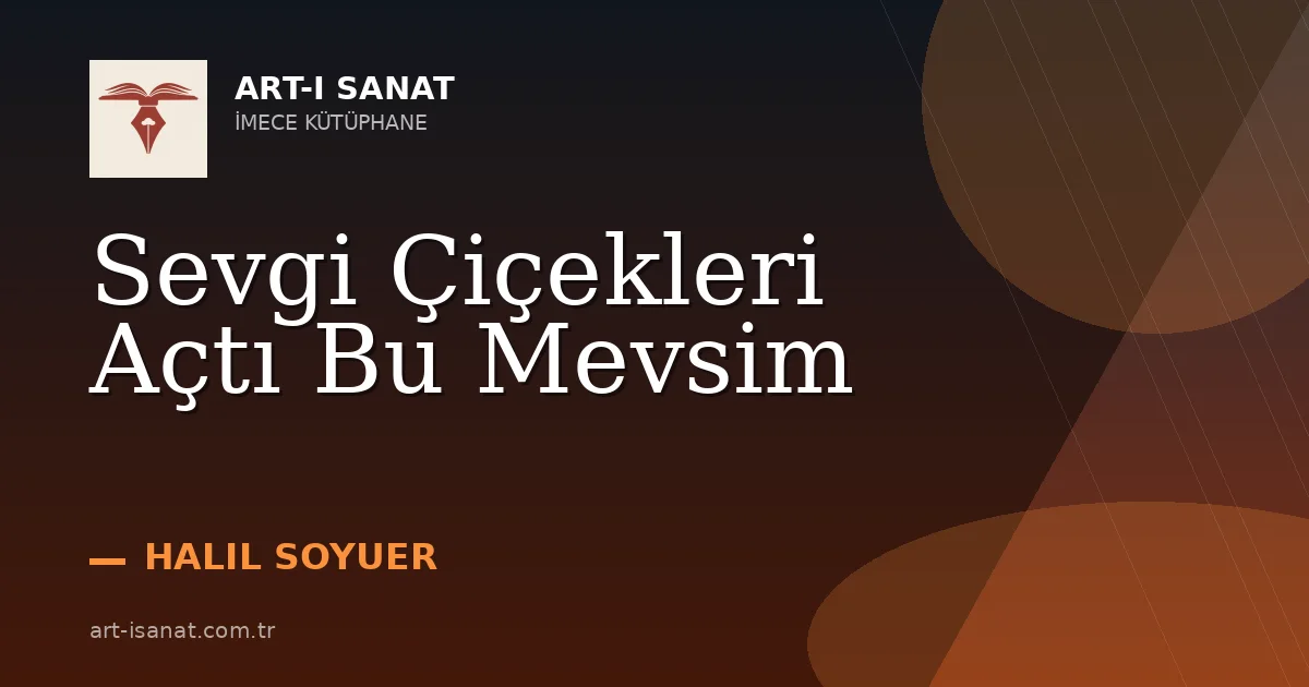 Sevgi Çiçekleri Açtı Bu Mevsim