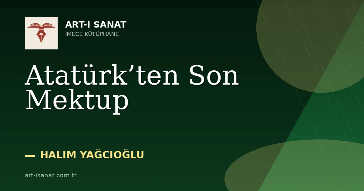 Atatürk’ten Son Mektup