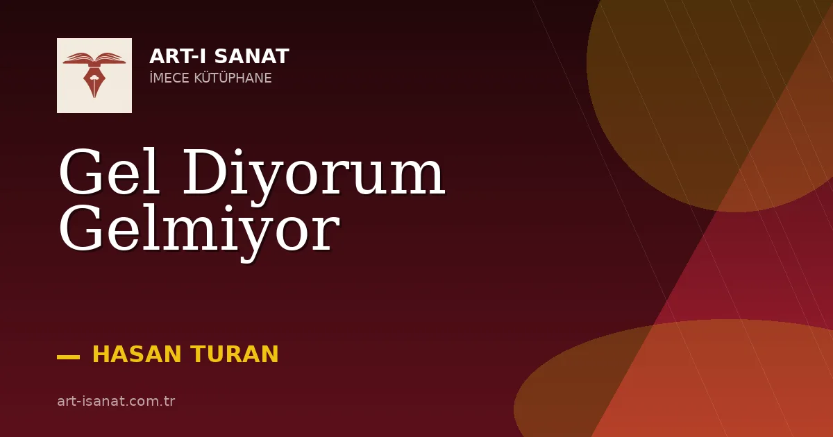 Gel Diyorum Gelmiyor