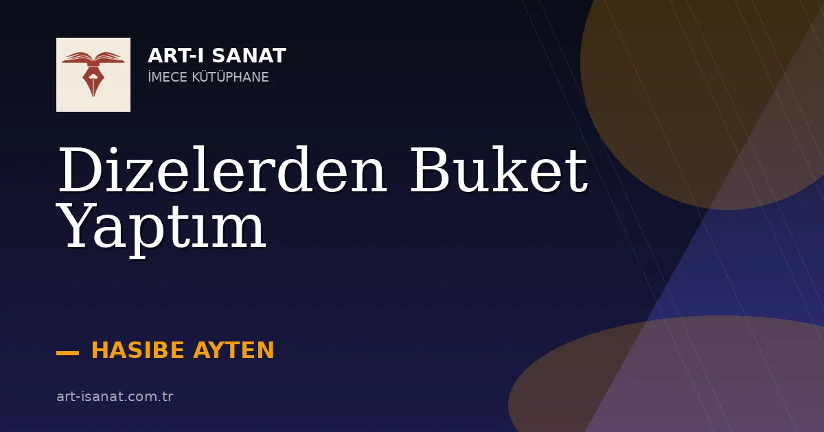 Dizelerden Buket Yaptım