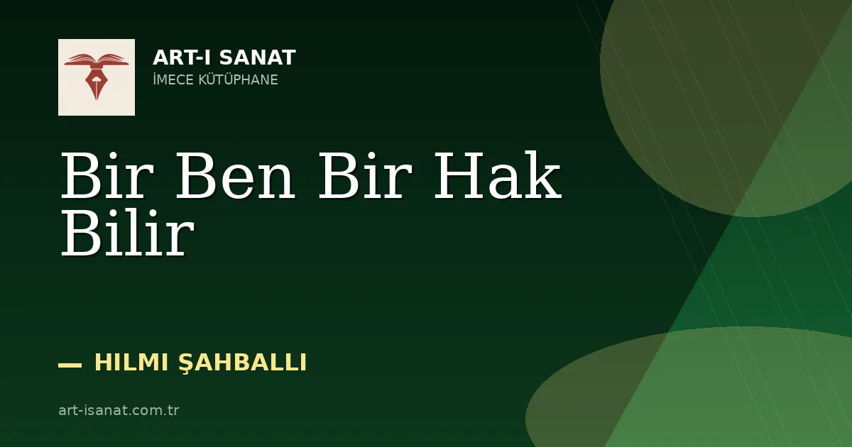 Bir Ben Bir Hak Bilir