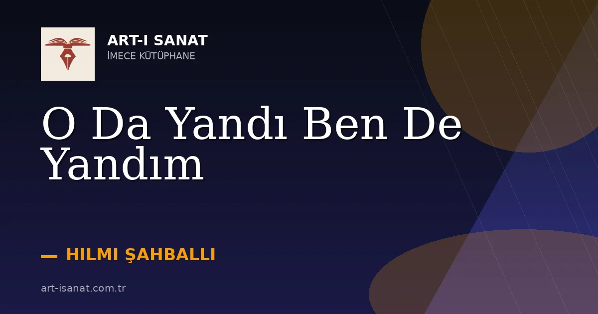 O Da Yandı Ben De Yandım