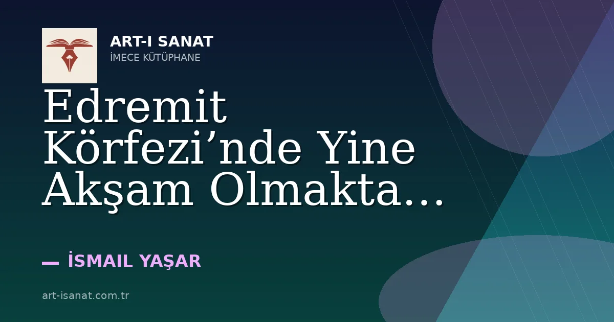 Edremit Körfezi’nde Yine Akşam Olmakta…