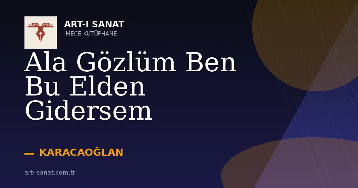 Ala Gözlüm Ben Bu Elden Gidersem
