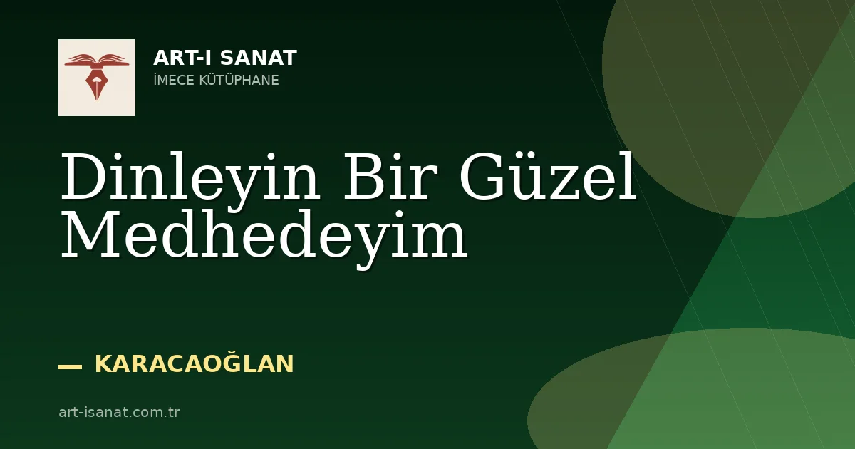 Dinleyin Bir Güzel Medhedeyim
