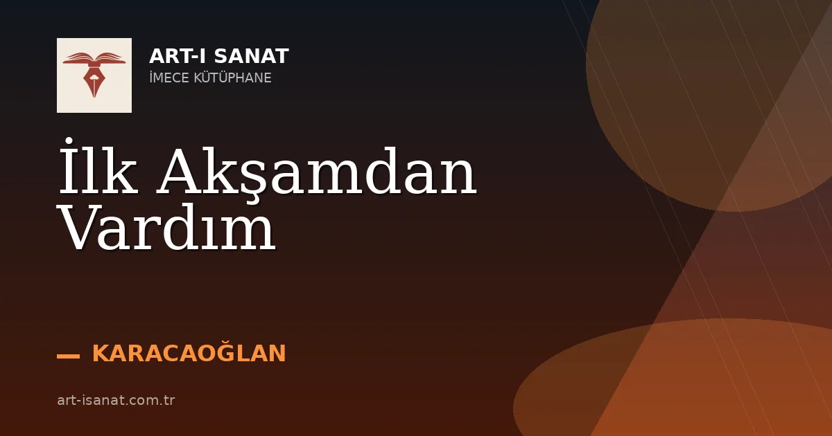 İlk Akşamdan Vardım