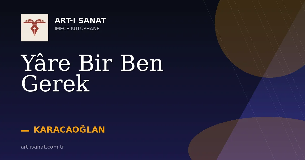 Yâre Bir Ben Gerek