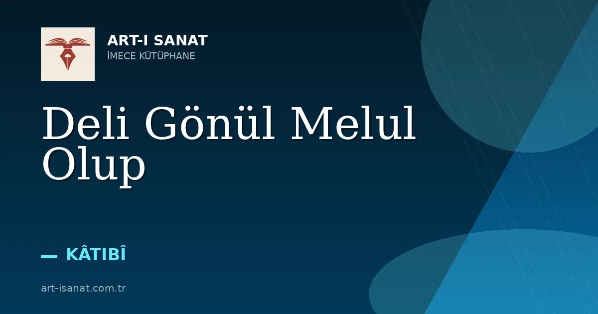 Deli Gönül Melul Olup