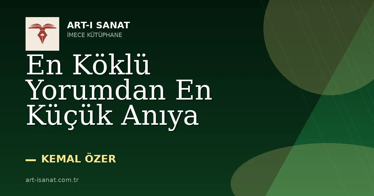 En Köklü Yorumdan En Küçük Anıya