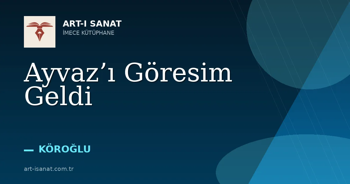 Ayvaz’ı Göresim Geldi
