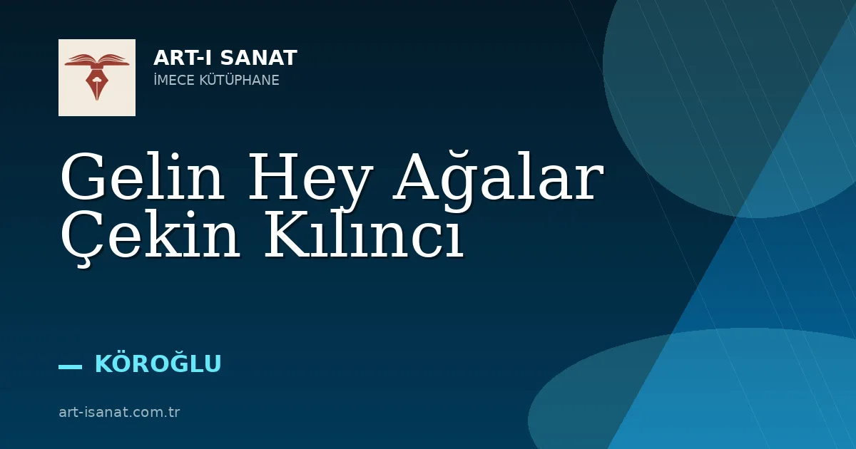 Gelin Hey Ağalar Çekin Kılıncı