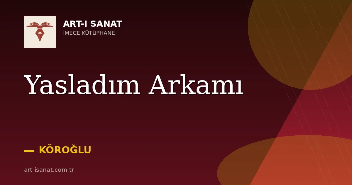 Yasladım Arkamı