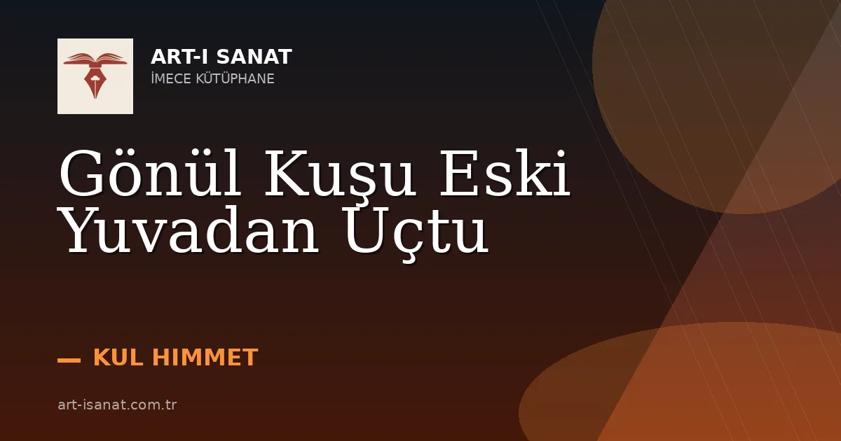 Gönül Kuşu Eski Yuvadan Uçtu