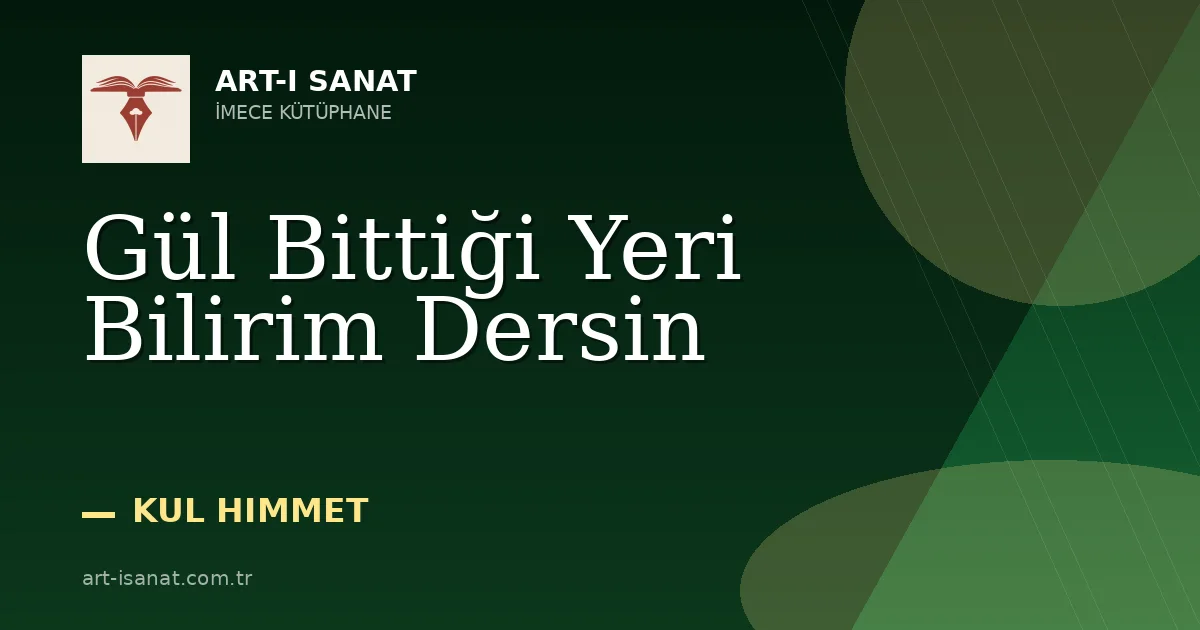 Gül Bittiği Yeri Bilirim Dersin