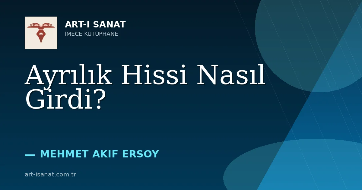 Ayrılık Hissi Nasıl Girdi?