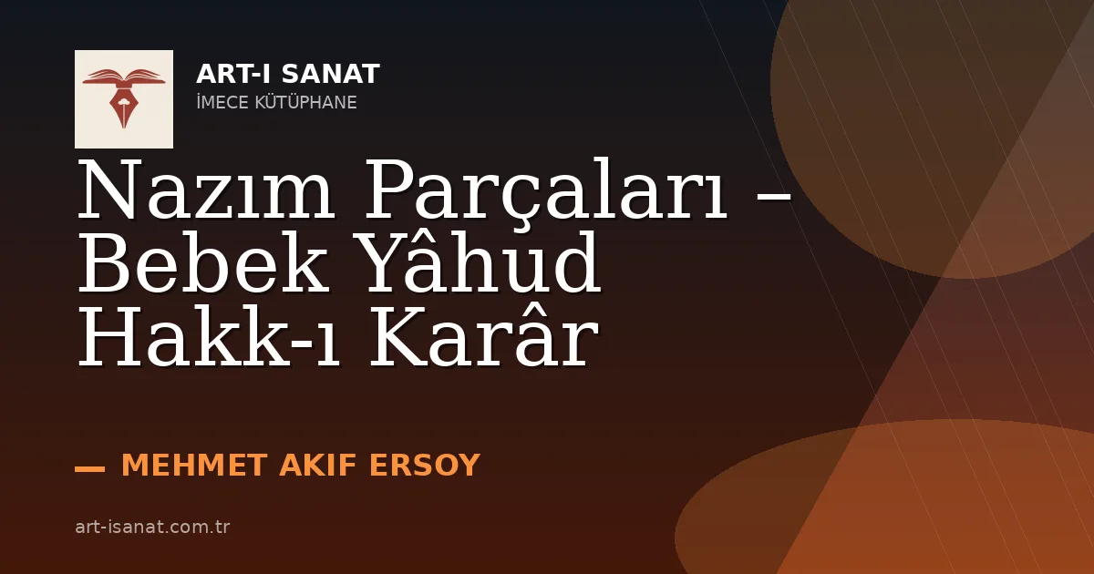 Nazım Parçaları – Bebek Yâhud Hakk-ı Karâr