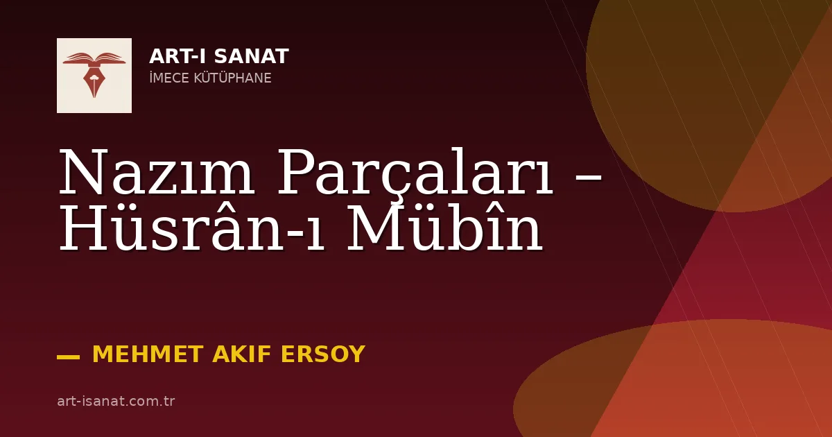 Nazım Parçaları – Hüsrân-ı Mübîn