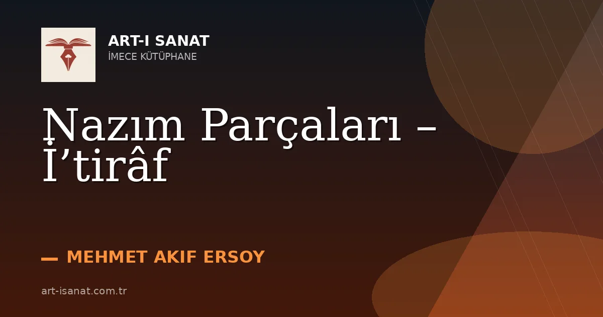 Nazım Parçaları – İ’tirâf