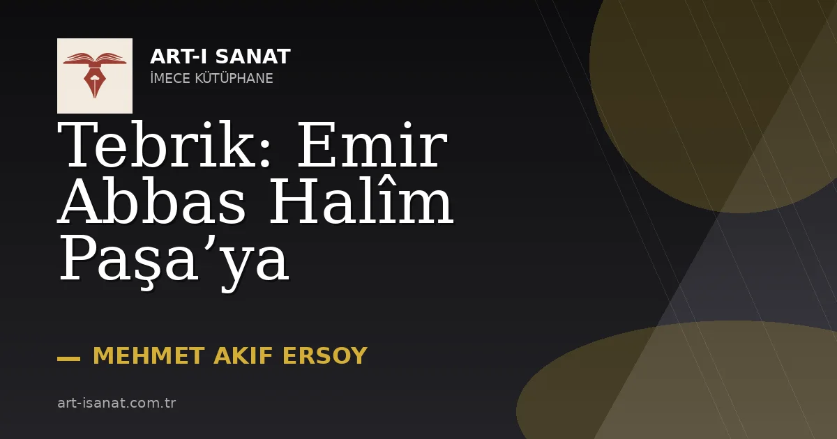 Tebrik: Emir Abbas Halîm Paşa’ya