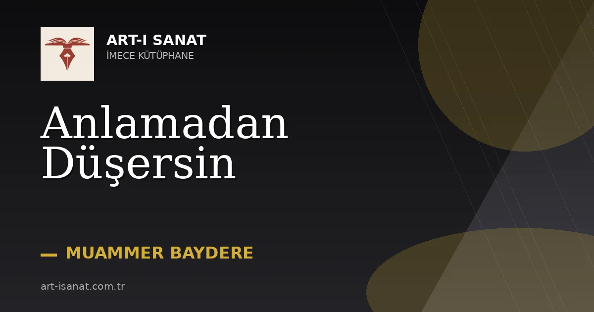 Anlamadan Düşersin