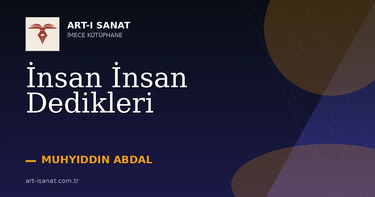 İnsan İnsan Dedikleri