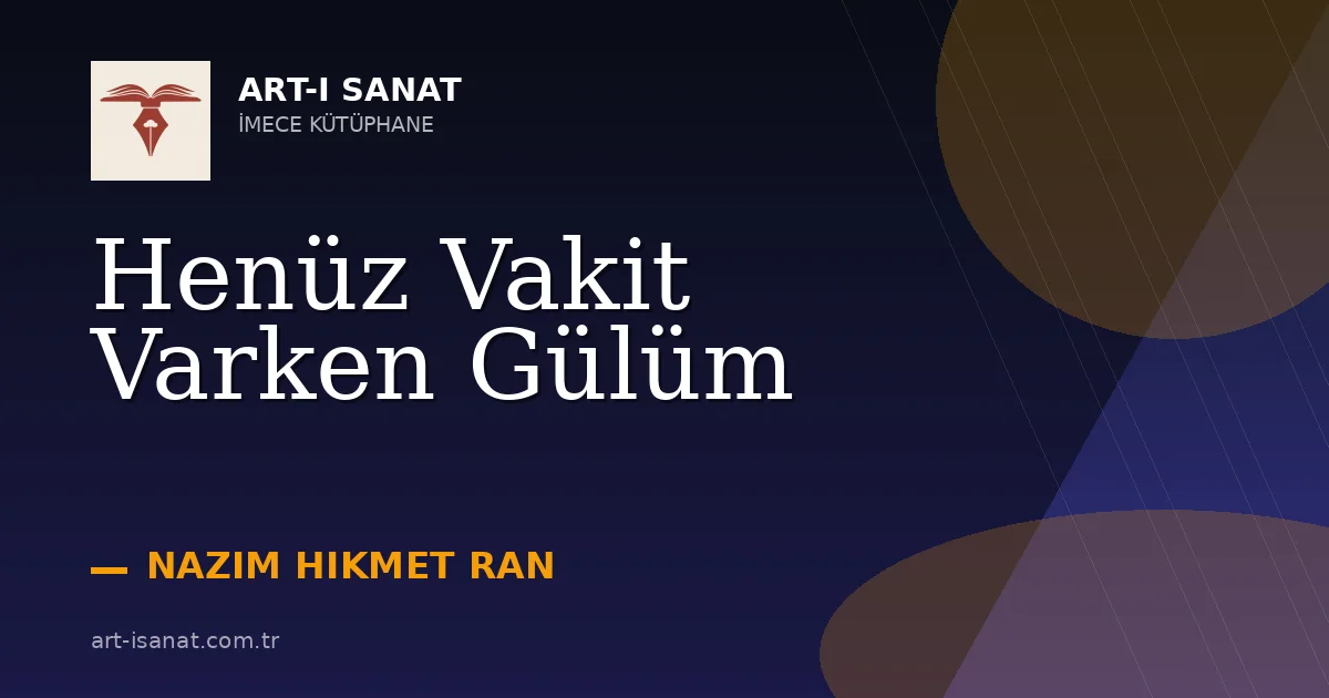 Henüz Vakit Varken Gülüm