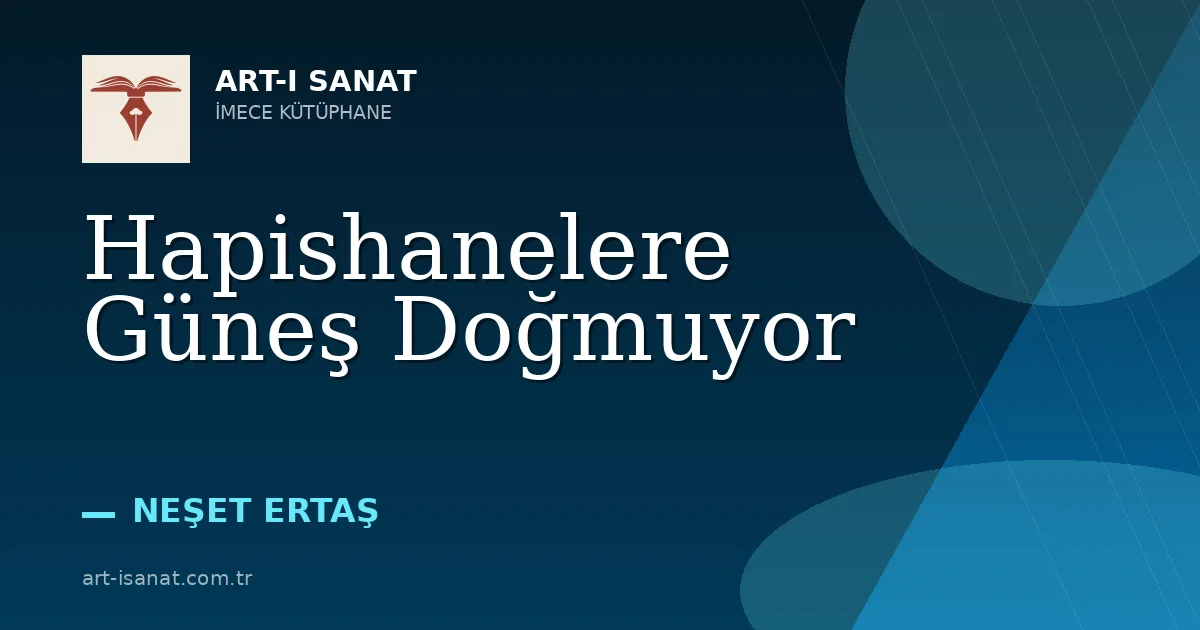 Hapishanelere Güneş Doğmuyor