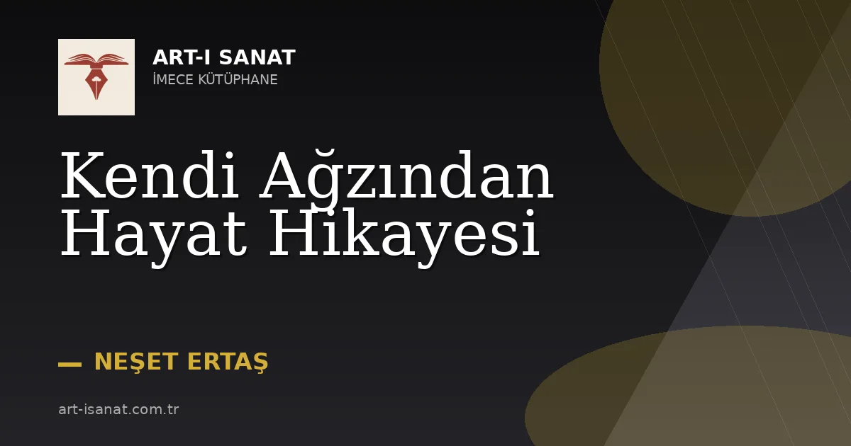 Kendi Ağzından Hayat Hikayesi