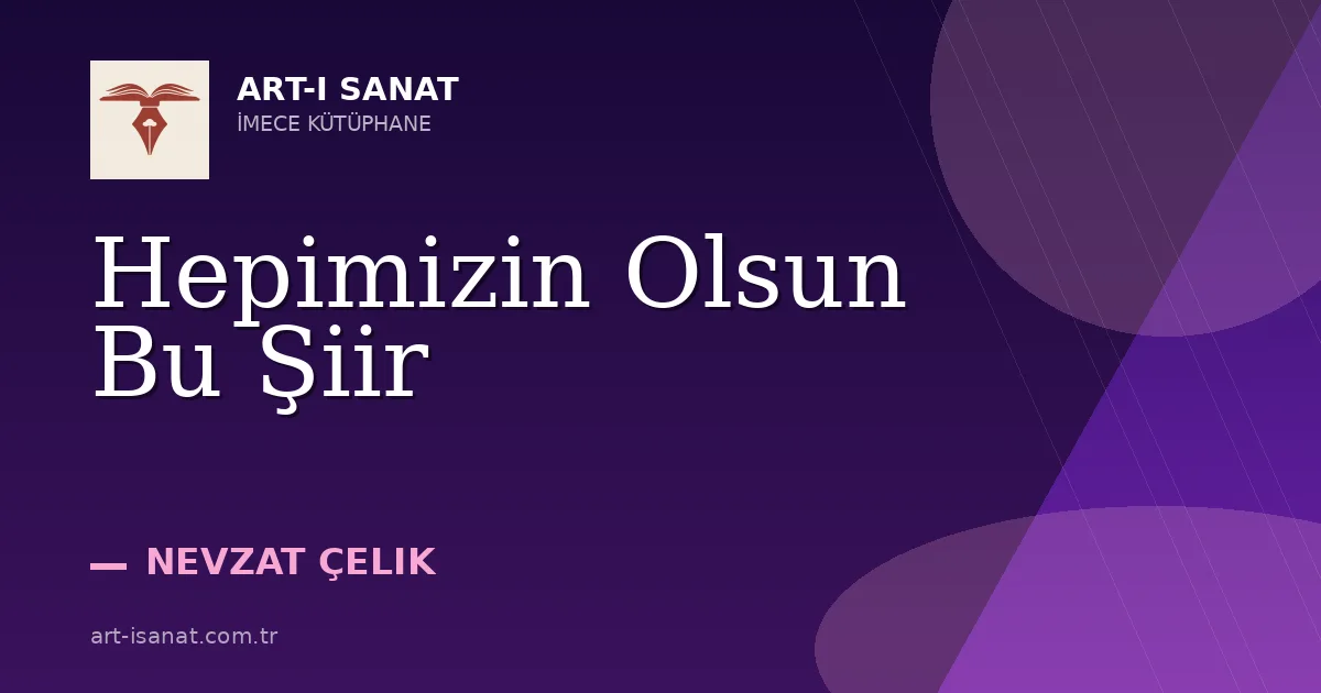 Hepimizin Olsun Bu Şiir