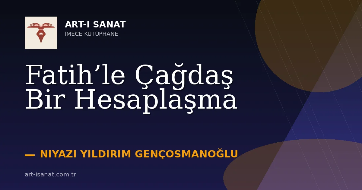 Fatih’le Çağdaş Bir Hesaplaşma